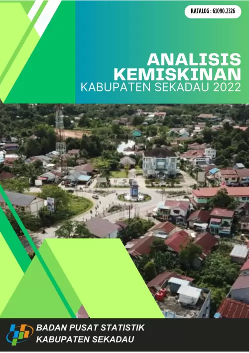 Analisis Kemiskinan Kabupaten Sekadau 2022